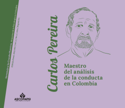 Homenaje a los Grandes Maestros. Memorias de la Psicología Colombiana: Carlos Pereira: Maestro del análisis de la conducta en Colombia