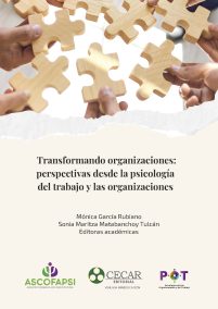 Transformando organizaciones: perspectivas desde la psicología del trabajo y las organizaciones