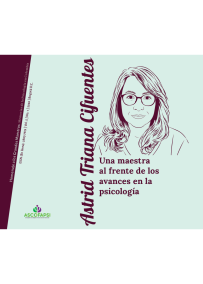 Homenaje a los Grandes Maestros. Memorias de la Psicología en Colombia: Astrid Triana Cifuentes. Una maestra al frente de los avances en la psicología