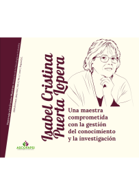 Homenaje a los Grandes Maestros. Memorias de la Psicología en Colombia: Isabel Cristina Puerta Lopera. Una maestra comprometida con la gestión del conocimiento y la investigación